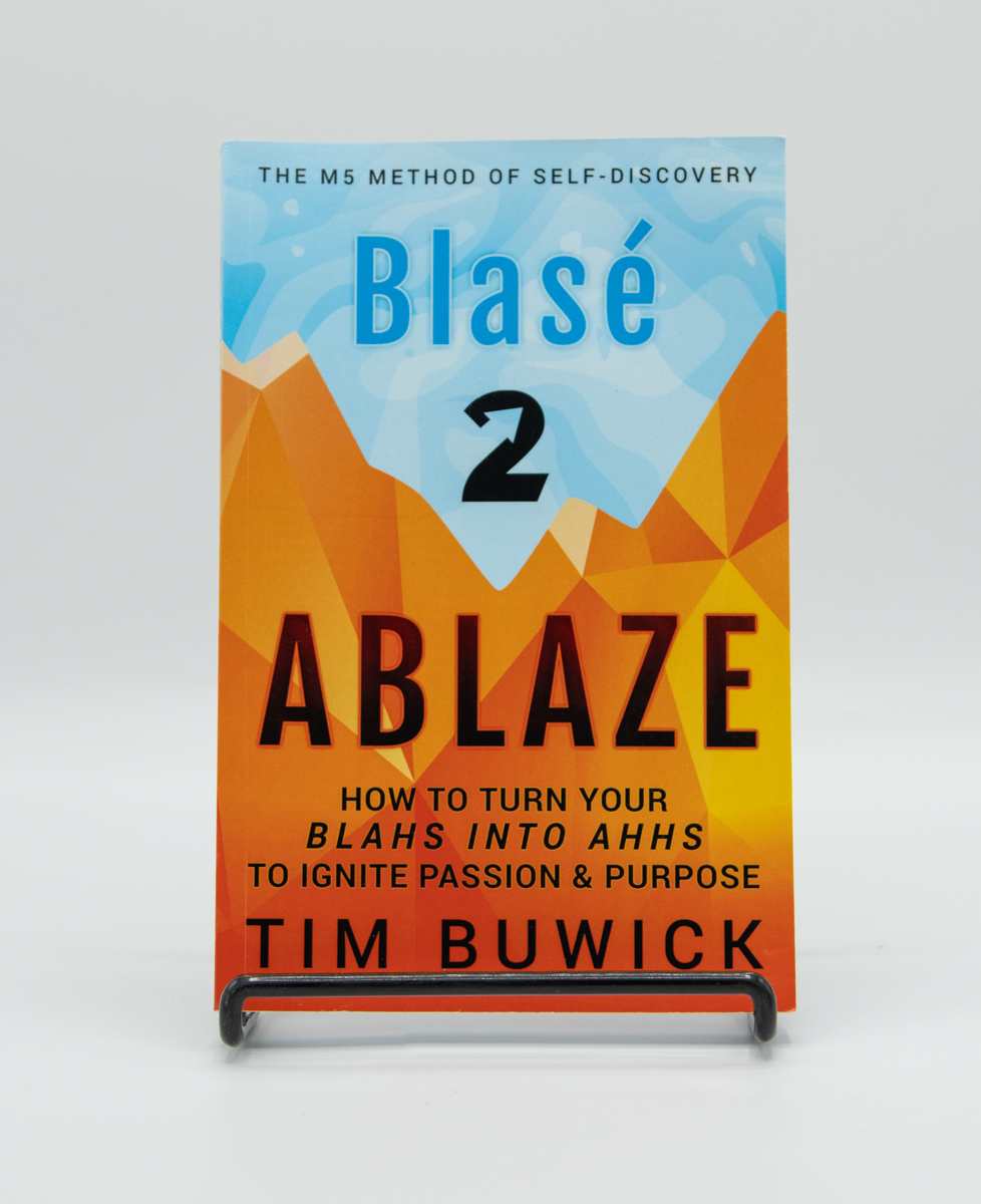 **Blasé 2 ABLAZE: How to Turn ...Tim Buwick**